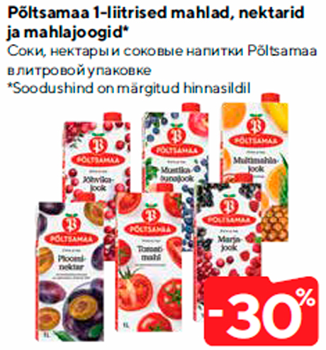 Põltsamaa 1-liitrised mahlad, nektarid
ja mahlajoogid*  -30%