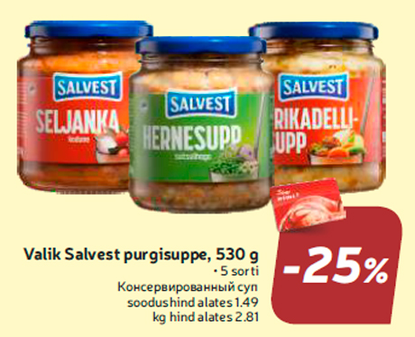 Valik Salvest purgisuppe, 530 g  -25%
