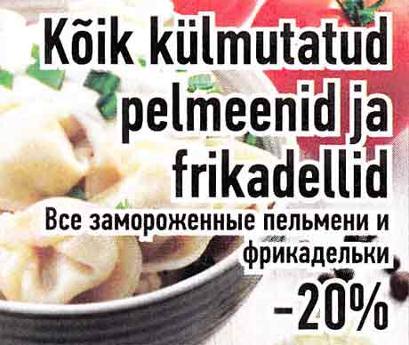 Kõik külmutatud pelmeenid ja frikadellid -20%