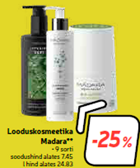 Looduskosmeetika Madara**  -25%
