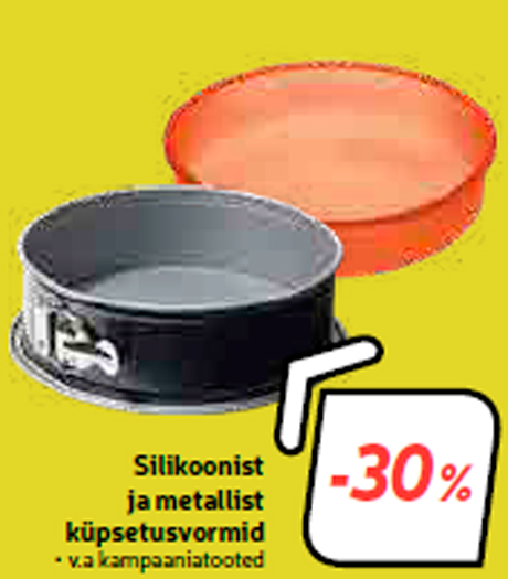 Silikoonist ja metallist küpsetusvormid  -30%
