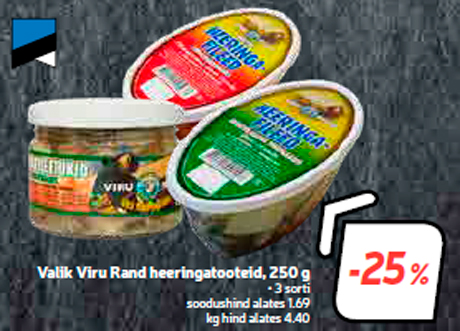 Valik Viru Rand heeringatooteid, 250 g  -25%
