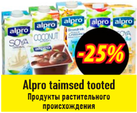 Alpro taimsed tooted  -25%