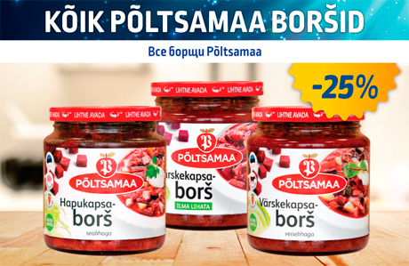 KÕIK PÕLTSAMAA BORŠID  -25%