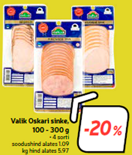 Valik Oskari sinke, 100 - 300 g  -20%