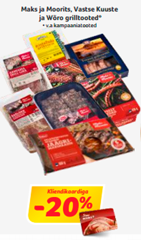 Maks ja Moorits, Vastse Kuuste  ja Wõro grilltooted*  -20%