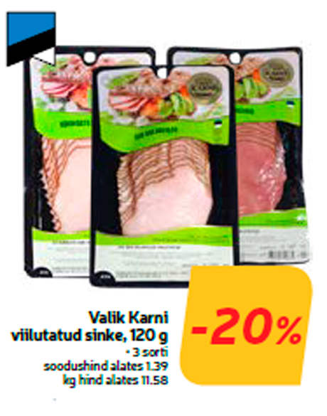 Valik Karni viilutatud sinke, 120 g  -20%