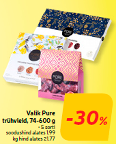 Valik Pure trühvleid, 74-600 g  -30%
