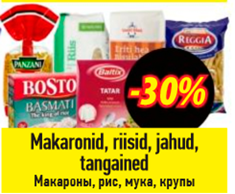 Makaronid, riisid, jahud, tangained  -30%