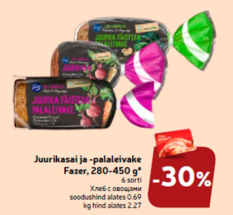 Juurikasai ja -palaleivake Fazer, 280-450 g*  -30%