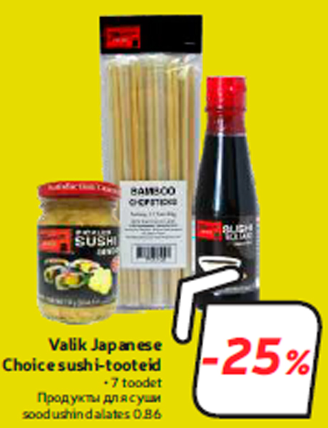 Valik Japanese Choice sushi-tooteid -25%