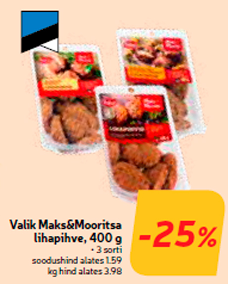 Valik Maks&Mooritsa lihapihve, 400 g  -25%
