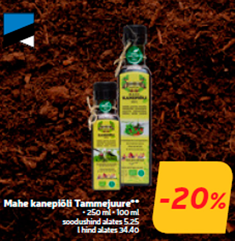 Mahe kanepiõli Tammejuure**  -20%
