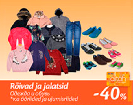 Rõivad ja jalatsid  -40%