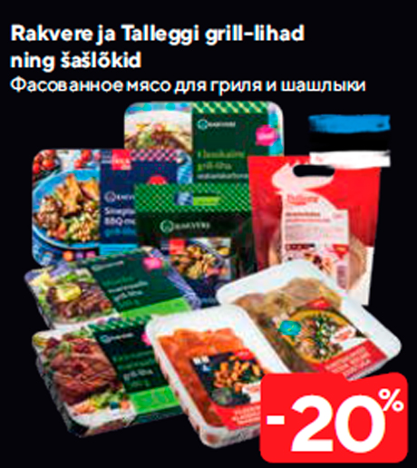 Rakvere ja Talleggi grill-lihad ning šašlõkid  -20%