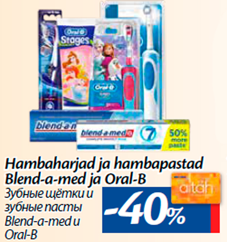 Hambaharjad ja hambapastad Blend-a-med ja Oral-B -40%