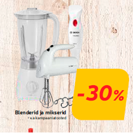 Blenderid ja mikserid -30%