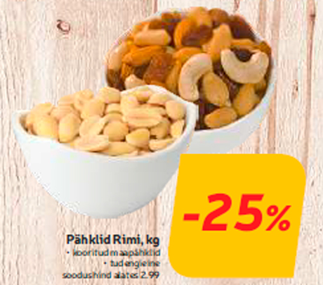 Pähklid Rimi, kg  -25%
