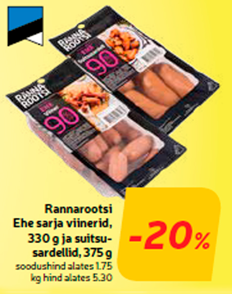 Rannarootsi Ehe sarja viinerid, 330 g ja suitsusardellid, 375 g  -20%