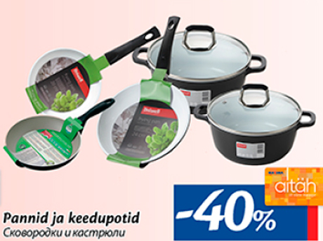 Pannid ja keedupotid  -40%