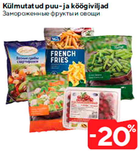 Külmutatud puu- ja köögiviljad -20%