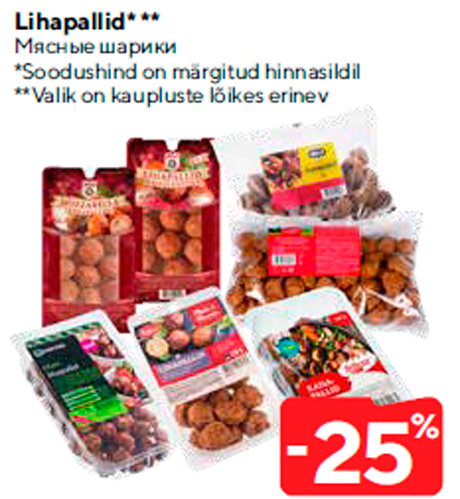 Lihapallid* **  -25%
