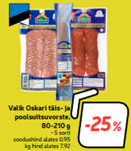 Valik Oskari täis- ja poolsuitsuvorste, 80-210 g  -25%