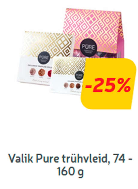 Valik Pure trühvleid, 74 - 160 g  -25%

