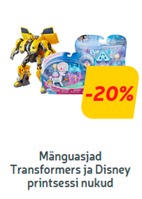 Mänguasjad Transformers ja Disney printsessi nukud -20%