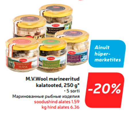 M.V.Wool marineeritud kalatooted, 250 g*  -20%