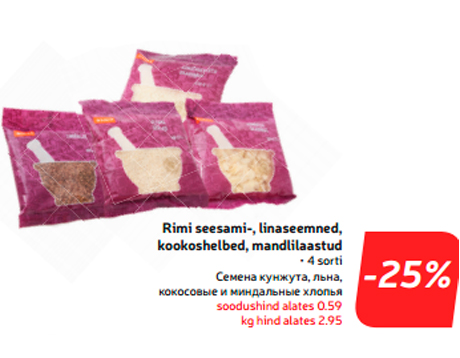 Rimi seesami-, linaseemned, kookoshelbed, mandlilaastud  -25%