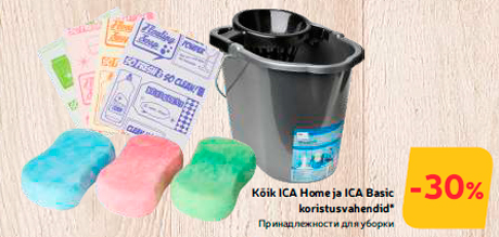 Kõik ICA Home ja ICA Basic koristusvahendid*  -30%