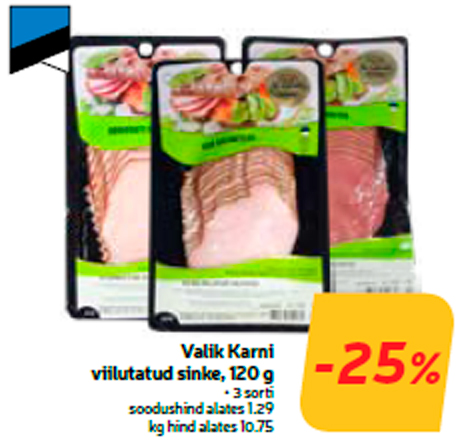 Valik Karni viilutatud sinke, 120 g  -25%
