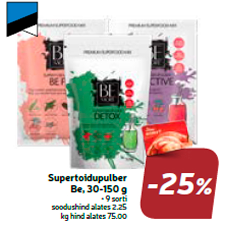 Supertoidupulber Be, 30-150 g  -25%
