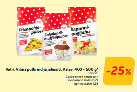 Valik Vilma pulbreid ja jahusid, Kalev, 400 - 500 g*  -25%