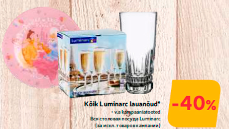 Kõik Luminarc lauanõud*  -40%