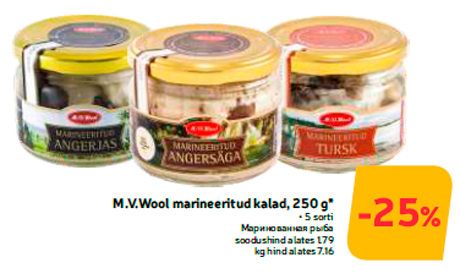 M.V.Wool marineeritud kalad, 250 g*  -25%
