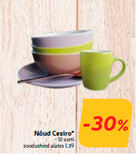 Nõud Cesiro*  -30%
