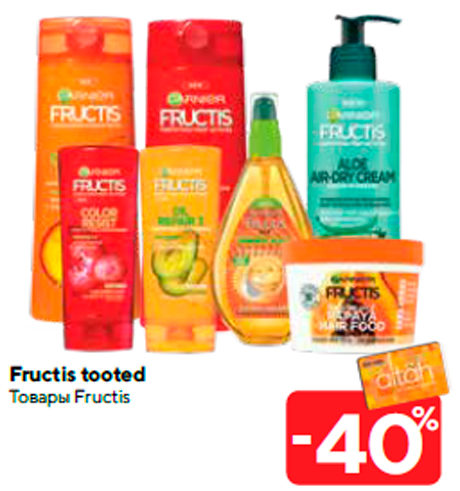 Fructis tooted -40%