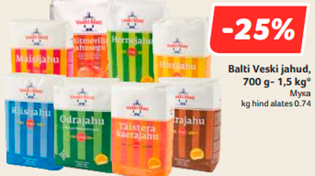 Balti Veski jahud,  700 g- 1,5 kg*  -25%