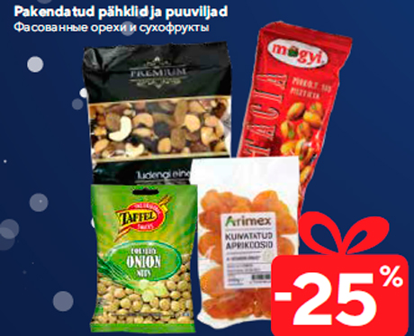 Pakendatud pähklid ja puuviljad  -25%
