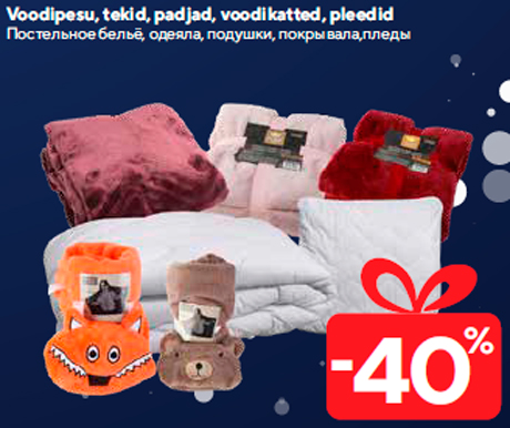 Voodipesu, tekid, padjad, voodikatted, pleedid  -40%
