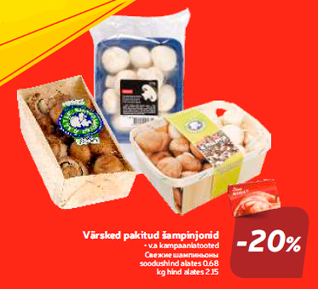 Värsked pakitud šampinjonid  -20%
