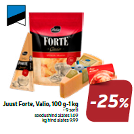 Juust Forte, Valio, 100 g-1 kg  -25%
