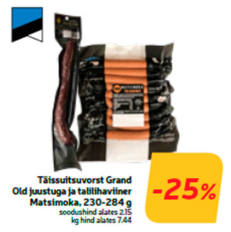 Täissuitsuvorst Grand Old juustuga ja talilihaviiner Matsimoka, 230-284 g  -25%