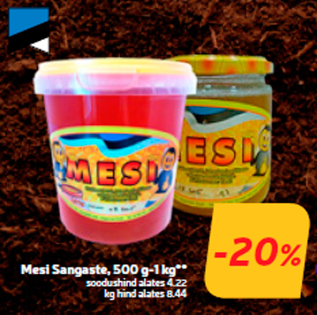 Mesi Sangaste, 500 g-1 kg**  -20%