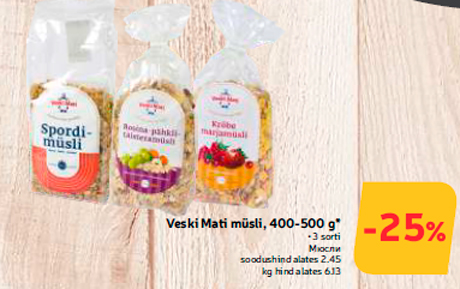 Veski Mati müsli, 400-500 g*  -25%