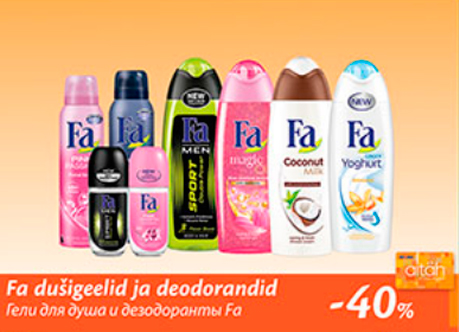 Fa dušigeel ja deodorandid  -40%