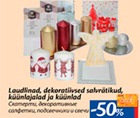 Laudlinad, dekoratiivsed salvrätikud, küünlajalad ja küünlad  -50%