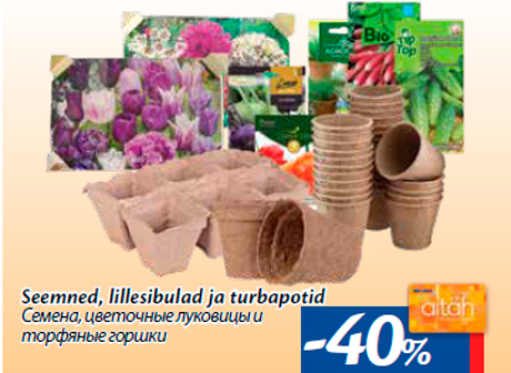 Seemned, lillesibulad ja turbapotid  -40%
